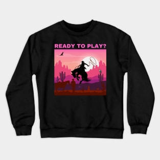 Ready to play Crewneck Sweatshirt